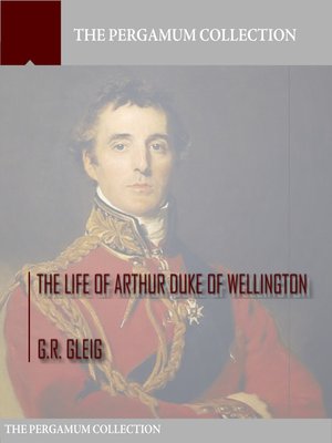 cover image of The Life of Arthur Duke of Wellington